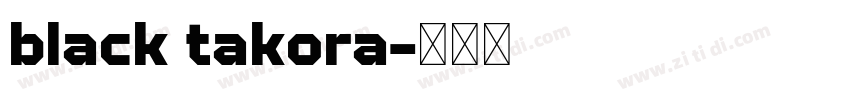 black takora字体转换